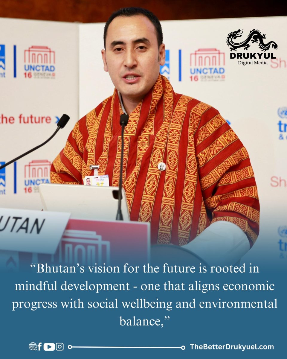 “Bhutan’s vision for the future is rooted in mindful development – one that aligns economic progress with social wellbeing and environmental balance.”